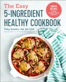 Produktbild: The Easy 5-Ingredient Healthy Cookbook: Simple Recipes to Make Healthy Eating Delicious