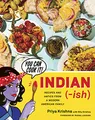 Produktbild: Indian-ish: Recipes and Antics from a Modern American Family