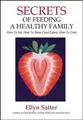 Produktbild: Secrets of Feeding a Healthy Family: How to Eat, How by Satter, Ellyn 0967118921