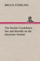 Produktbild: The Hacker Crackdown, law and disorder on the electronic frontier Bruce Sterling