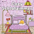 Produktbild: Cozy Malbuch für Erwachsene - Cozy Schlafzimmer - Cozy Home Malbuch: Niedliches Malbuch für Frauen, Jugendliche, Teenager Cute & Comfy (Cozy Malbücher)