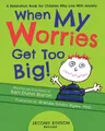 Produktbild: When My Worries Get Too Big A Relaxation Book for Children Who Live with Anxiety
