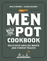 Produktbild: Men with the Pot Cookbook: Delicious Grilled Meats and Forest Feasts