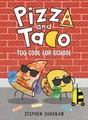 Produktbild: Pizza and Taco: Too Cool for School: (A Graphic Novel)