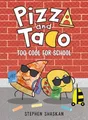 Produktbild: Pizza and Taco: Too Cool for School..., Shaskan, Stephe