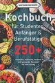 Produktbild: Kochbuch für Studenten, Anfänger  Berufstätige: 250+ ei... | Buch | Zustand gut