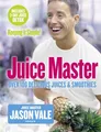 Produktbild: Juice Master Keeping It Simple: Über 100 Köstliche Säfte Und Sm