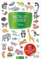 Produktbild: Metallic-Sticker Tiere: Über 200 Super-Glanz-Sticker | Buch | Zustand sehr gut