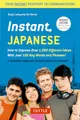 Produktbild: Instant Japanese: How to Express Over 1,000 Different Ideas with Just 100 Key Words and Phrases! (A Japanese Language Phrasebook & Dictionary) Revised Edition (Instant Phrasebook)