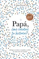 Produktbild: Papá, ¿me cuentas tu historia? (edición oficial) (¿Me cuentas tu historia?): Un regalo personalizable para el Día del Padre: Un libro para recordar, escribir y compartir (Obras diversas, Band 3)