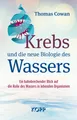 Produktbild: Krebs und die neue Biologie des Wassers Dr. Thomas Cowan Kopp Verlag Buch 2020