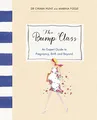 Produktbild: The Bump Class: An Expert Guide to Pregnancy, Birth and Beyond