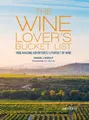 Produktbild: The Wine Lover's Bucket List: 1,000 Amazing Adventures in Pursuit of Wine
