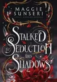 Produktbild: Maggie Sunseri Stalked by Seduction and Shadows (Gebundene Ausgabe) (US IMPORT)
