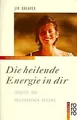 Produktbild: Die heilende Energie in dir. Schritte zur vollkomme... | Buch | Zustand sehr gut