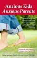 Produktbild: Anxious Kids, Anxious Parents: 7 Ways to Stop the by Lynn Lyons Licsw 0757317626