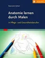 Produktbild: Anatomie lernen durch Malen: in Pflege- und Gesundh... | Buch | Zustand sehr gut