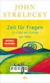 Produktbild: Belletristik Zeit für Fragen im Café am Rande der Welt, Nummer 1 SPIEGEL Bestselle John Strelecky