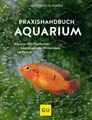 Produktbild: Praxishandbuch Aquarium Mit über 400 Fischarten, Amphibien und Wirbellosen im...