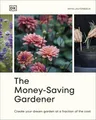 Produktbild: The Money-Saving Gardener: Create Your Dream Garden at a Fraction of the Cost: THE SUNDAY TIMES BESTSELLER
