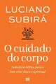 Produktbild: Luciano Subirá O cuidado do corpo (Taschenbuch) (US IMPORT)