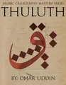 Produktbild: Omar N Uddin Arabic Calligraphy Mastery Series - THULUTH (Taschenbuch)