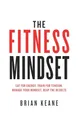 Produktbild: The Fitness Mindset: Eat for energy, Train for tensio by Keane, Brian 1781332525