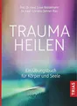 Produktbild: Trauma heilen: Ein Übungsbuch für Körper und Seele