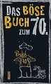 Produktbild: Das böse Buch zum 70. Ein satirisches Geschenkbuch zum 7... | Buch | Zustand gut