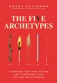Produktbild: The Five Archetypes: Discover Your True Nature and Transform Your Life and Relationships