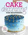 Produktbild: Cake Decorating for Beginners: A Step-By-Step Guide  by Atwater, Rose 1641525894