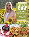 Produktbild: Live Raw Around the World: International Raw Food Recipes for Good Health and Timeless Beauty