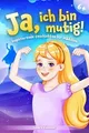 Produktbild: Ja, ich bin mutig!: Ein Kinderbuch voll mit pädagog... | Buch | Zustand sehr gut