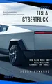 Produktbild: Tesla Cybertruck: Revolutionizing the Automotive Industry (How Elon Musk and Electric Cars Changed the World)