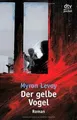 Produktbild: Der gelbe Vogel: Roman  von Levoy, Myron | Buch | Zustand sehr gut