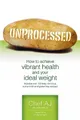 Produktbild: Unprocessed: How to achieve vibrant health and your ideal by AJ, Chef 1456576097