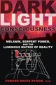 Produktbild: Dark Light Consciousness: Melanin, Serpent Power, a... | Buch | Zustand sehr gut