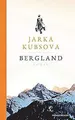 Produktbild: Bergland: Roman von Kubsova, Jarka | Buch | Zustand gut