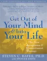 Produktbild: Get Out Of Your Mind And Into Your Life: The New Acceptance and Commitment Therapy