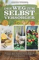 Produktbild: Der Weg zum Selbstversorger: Wie Sie mit eigener Pe... | Buch | Zustand sehr gut