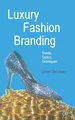 Produktbild: Luxury Fashion Branding: Trends, Tactics, Techniques
