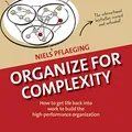 Produktbild: Organize for Complexity: How to Get Life Back Into Work to Build the High-Performance Organization (Betacodex Publishing, Band 1)