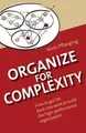 Produktbild: Organize for Complexity: How to Get Life Back Into Work ... | Buch | Zustand gut