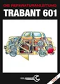 Produktbild: Trabant 601: Die Reparaturanleitung - Reprint des Originals von 1977