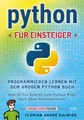 Produktbild: Python für Einsteiger: Programmieren lernen mit dem großen Python Buch - Schritt für Schritt zum Python Profi – auch ohne Vorkenntnisse!