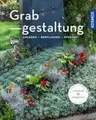 Produktbild: Grabgestaltung | Anlegen - Bepflanzen - Pflegen | Brigitte Kleinod | Taschenbuch
