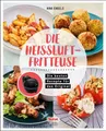 Produktbild: Kochbuch Tefal: Die Heißluftfritteuse Rezepte für das Original von Tefal ActiFr Nina Engels