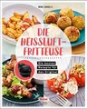 Produktbild: Tefal: Die Heißluftfritteuse - Airfryer Kochbuch: Rezepte für das Original von T