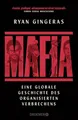 Produktbild: Mafia: Eine globale Geschichte des organisierten Verbrechens | Ursprünge und Entwicklung der Mafia, von Syndikaten, Gangs und Kartellen