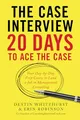 Produktbild: The Case Interview: 20 Days to Ace the Case: Your Day-by-Day Prep Course to Land a Job in Management Consulting